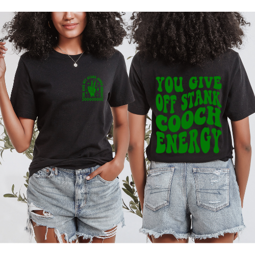 You Give Off Stank Cooch Energy T-Shirt