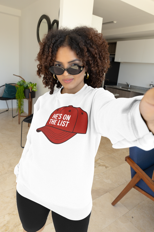 He’s On The List Sweatshirt