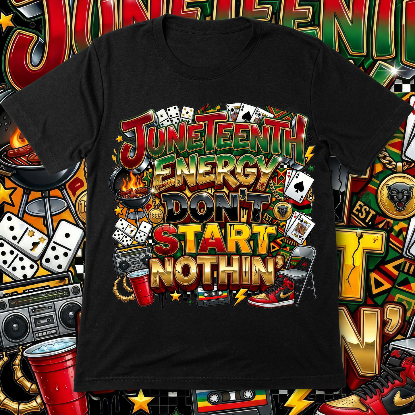 Juneteenth Energy…Don’t Start Nothing Juneteenth T-shirt