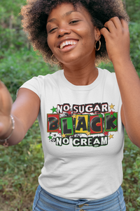 Black No Sugar No Cream T-shirt