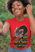 Load image into Gallery viewer, Have You Ever Met A Hater Doing Better Than You Tshirt