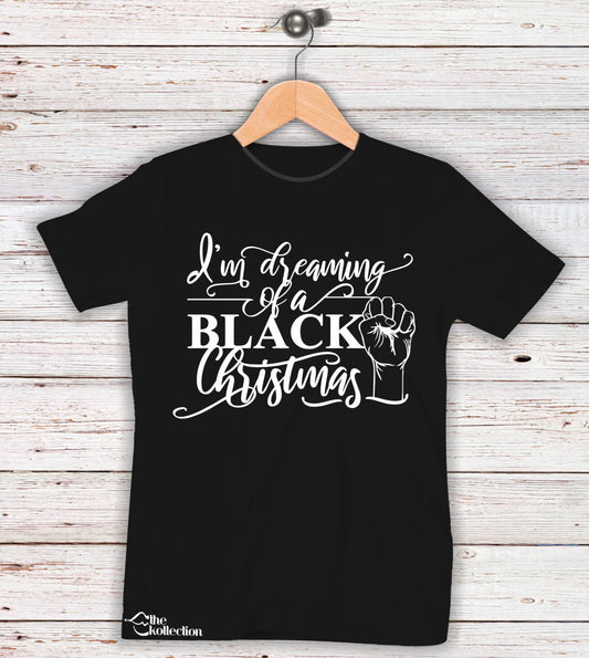 I'm Dreaming Of A Black Christmas Tshirt