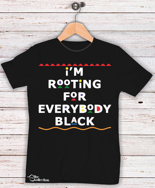 Im Rooting For Everybody Black T-shirt