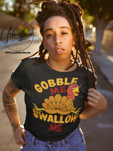 Load image into Gallery viewer, Gobble Me Swallow Me T-shirt