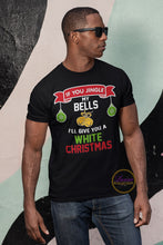 Load image into Gallery viewer, If You Jingle My Bells I’ll Give You A White Christmas Christmas T-shirt