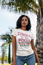Load image into Gallery viewer, Stroll To The Polls…Pretty Girls Rock The Vote T-shirt
