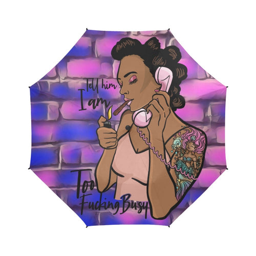 Tell Him I’m Fucking Busy Umbrella