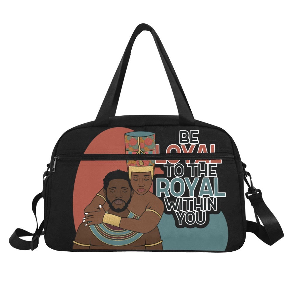 Be Loyal To The Royal Within You Gym/Overnight Bag