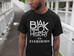 Black History Vs Everybody T-shirt