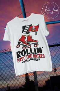 Rollin’ Past The Haters Tampa Bay Buccaneers T-shirt
