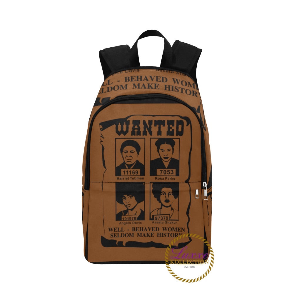 WANTED .... Well Behaved Women Seldom Make History Backpack