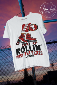 Rollin’ Past The Haters San Francisco 49ers T-shirt