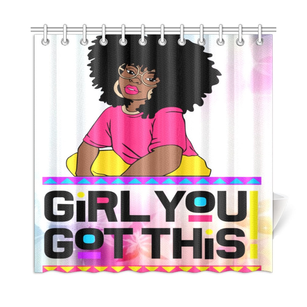 Girl You Got This Shower Curtain