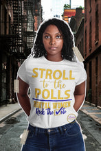 Load image into Gallery viewer, Stroll To The Polls…Rhoyal Woman Rock The Vote T-Shirt
