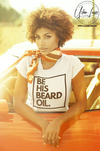 Be His Beard Oil T-shirt