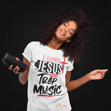 Load image into Gallery viewer, I Love Jesus And Trap Music