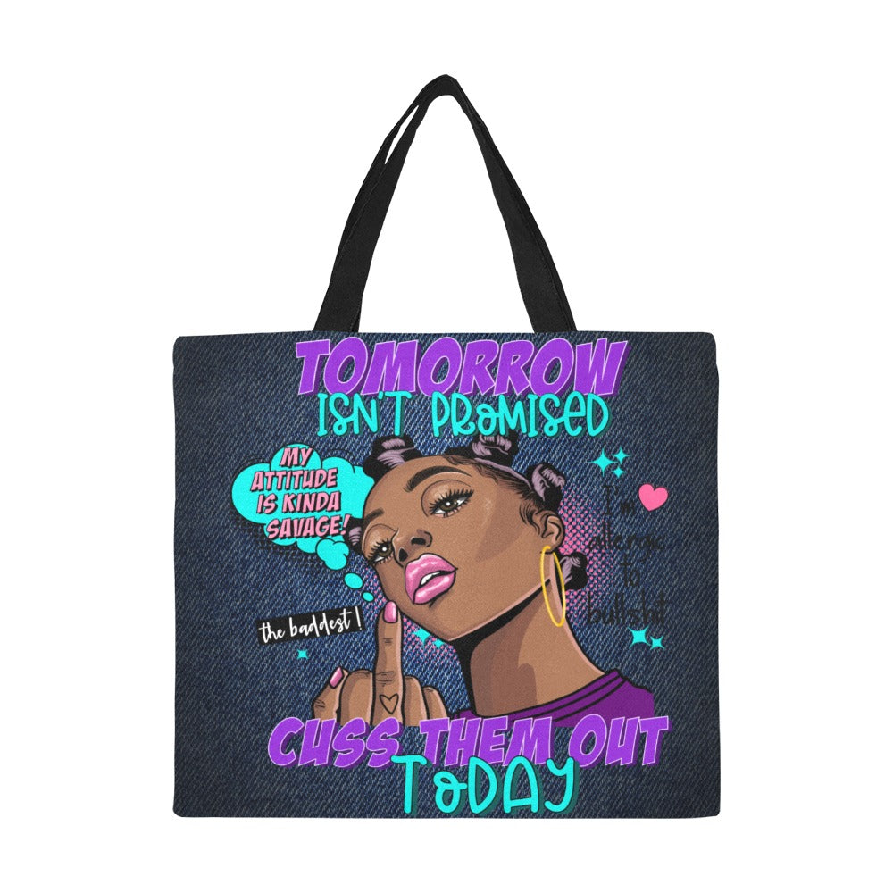 Tomorrow Isn’t Promised…Cuss Them Out Today Tote Bag