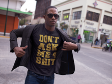 Load image into Gallery viewer, Don’t Ask Me 4 Shit T-shirt