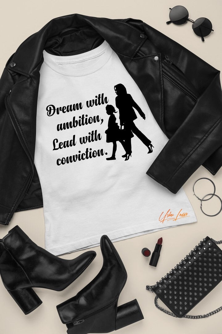 Dream With Ambition, Lead With Conviction. Kamala Harris T-shirt
