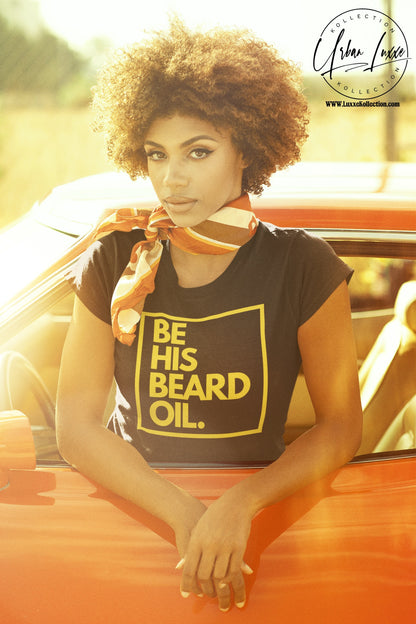 Be His Beard Oil T-shirt