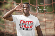 Load image into Gallery viewer, Freed But Not Free T-shirt