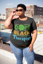 Load image into Gallery viewer, Dope Black Therapist T-shirt
