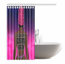 Load image into Gallery viewer, I’ve Got My Own Back Shower Curtain